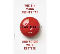 Wie ein Mann nichts tat und so die Welt rettete