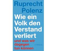 Wie ein Volk den Verstand verliert: Und was wir dagegen tun können