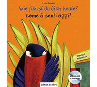 Wie fühlst du dich heute? Kinderbuch Deutsch-Italienisch [Lingua tedesca]