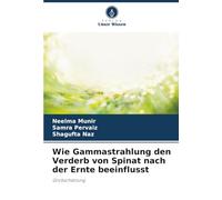 Wie Gammastrahlung den Verderb von Spinat nach der Ernte beeinflusst: Grobschätzung