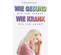 Wie gesund bin ich schon? Wie krank bin ich noch?