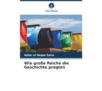 Wie große Reiche die Geschichte prägten