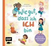 Wie gut, dass ich ICH bin: 10 Mutmachsätze und Affirmationen für starke Kinder ab 2 Jahren - Zum gemeinsamen Vorlesen und Selbstvertrauen schenken