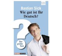 Wie gut ist Ihr Deutsch?: Der große Test