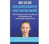 Wie ich die Schilddrüsenunterfunktion überwand: Die Prinzipien von Dr. Ray Peat zur metabolischen und hormonellen Regeneration
