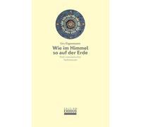 Wie im Himmel so auf der Erde: Poet-messianisches Vademecum