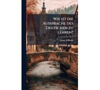 Wie ist die Aussprache des Deutschen zu lehren?