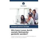 Wie kann Luxus durch soziale Netzwerke gestärkt werden?: Vergleichende Studie zur Kommunikationsstrategie von Chanel und Hermès auf Instagram