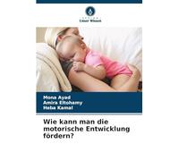 Wie kann man die motorische Entwicklung fördern?