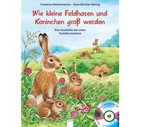 Wie kleine Feldhasen und Kaninchen groß werden: Eine Geschichte mit vielen Sachinformationen