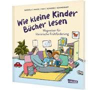 Wie kleine Kinder Bücher lesen: Wegweiser für literarische Frühförderung