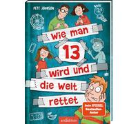 Wie man 13 wird und die Welt rettet (Wie man 13 wird 3): Lustiges Kinderbuch voller Witz und Alltagschaos