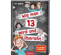 Wie man 13 wird und überlebt (Wie man 13 wird 1): Lustiges Kinderbuch voller Witz und Alltagschaos