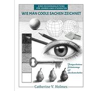 Wie man coole Sachen zeichnet: Fortgeschrittene Schattierungs und Zeichentechniken