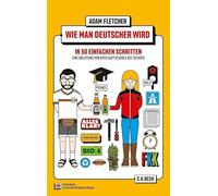 Wie man Deutscher wird in 50 einfachen Schritten / How to be German in 50 easy steps: Zweisprachiges Wendebuch Deutsch/Englisch: 6103
