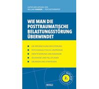 Wie man die posttraumatische Belastungsstörung überwindet