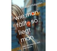 wie man fällt , so liegt man: aber aufstehen ist auch eine Option