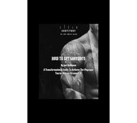 Wie man Shredded wird von Joel Rohmann: Ein transformativer Leitfaden, um die Physique aufzubauen, von der du immer geträumt hast