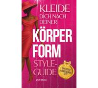 Wie man sich entsprechend seiner Körperform kleidet: Birne, Apfel, Oval, Umgekehrtes Dreieck, Rechteck, Sanduhr