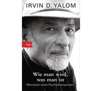 Wie man wird, was man ist: Memoiren eines Psychotherapeuten - Geschenkausgabe