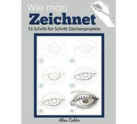 Wie man Zeichnet: 53 Schritt-für-Schritt-Zeichenprojekte