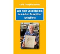 Wie mein Onkel Hellmut dem Albert Schweitzer nacheiferte