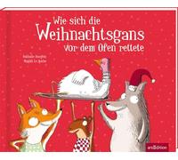 Wie sich die Weihnachtsgans vor dem Ofen rettete: Lustiger Bilderbuch-Klassiker über ein vegetarisches Festessen, für Kinder ab 4 Jahren