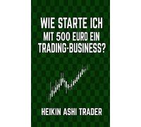 Wie starte ich mit 500 Euro ein Trading-Business?