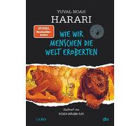 Wie wir Menschen die Welt eroberten: Unstoppable Us | Der erfolgreichste Sachbuchautor der Welt erzählt die Geschichte der Menschheit für alle ab 10