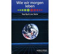 Wie wir morgen leben Das Buch zur Serie