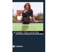 Wiebke werden III: Teil III des Tagebuchs von jemandem, der genetisch männlich geboren wurde und sich zunehmend weniger im Gender-Spektrum einordnen kann (Januar bis Juni 2021): 2
