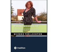 Wiebke werden III: Teil III des Tagebuchs von jemandem, der genetisch männlich geboren wurde und sich zunehmend weniger im Gender-Spektrum einordnen kann (Jan. - Jun. 2020): 3