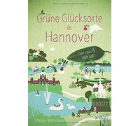 Wiebke Wetscher Grüne Glücksorte in Hannover: Geh raus und bl (Copertina rigida)