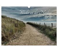 Wieder an der Nordsee (Wandkalender 2026 DIN A3 quer), CALVENDO Monatskalender: Nordsee, wild, weit, wunderschön