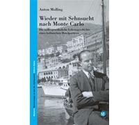 Wieder mit Sehnsucht nach Monte Carlo. Die aussergewöhnliche Lebensgeschic...