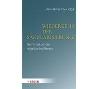 Wiederkehr der Säkularisierung?: Der Streit um die religiöse Indifferenz