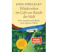 Wiedersehen im Café am Rande der Welt: Eine inspirierende Reise zum eigenen Selbst: 2