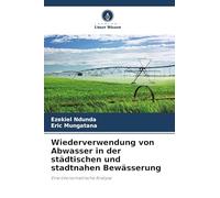 Wiederverwendung von Abwasser in der städtischen und stadtnahen Bewässerung: Eine ökonometrische Analyse