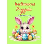 Wielkanocna przygoda: kolorowanka