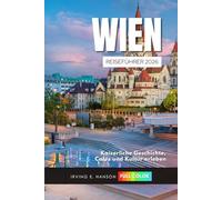 Wien Reiseführer 2026: Kaiserliche Geschichte, Cafés und Kultur erleben