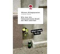 Wiener Alltagsp Wie man die lebenswerteste Stadt der Welt übe (Copertina rigida)