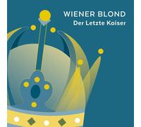 Wiener Blond Der Letzte Kaiser