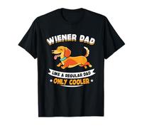 Wiener Dad, Like A Normal Dad Only Foler - Wiener Dog Maglietta