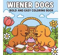Wiener Dogs: Bold and Easy Coloring Book, Fun and Relaxing Coloring Pages for Dachshund Lovers of All Ages