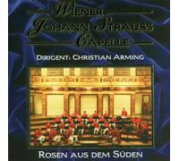 Wiener Johann Strauss Capelle - Rosen aus dem Süden
