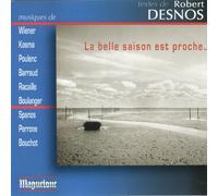 Wiener/Kosma/Baraud/Poulenc/Racaille/Boulanger/Spa - La Belle Saison Est Proche... Desnos