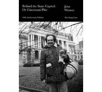 Wieners, John Behind the State Capitol: Or Cincinnati Pike (Tascabile)