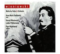 Wieniawski/ Staskiewicz/ Wijatkowski - Works For Vln & Orch