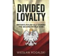 Wiesław Rogalski Divided Loyalty (Tascabile)
