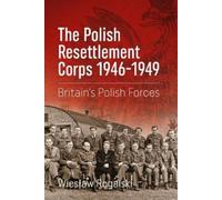 Wiesław Rogalski Wieslaw Rogal The Polish Resettlement Corps 1946-1 (Tascabile)